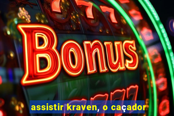 assistir kraven, o caçador